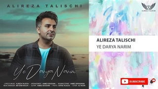 Alireza Talischi - Ye Darya Narim ( علیرضا طلیسچی - یه دریا نریم )